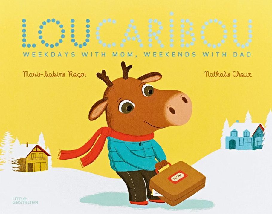 Lou Caribou: Weekdays with Mom, Weekends with Dad