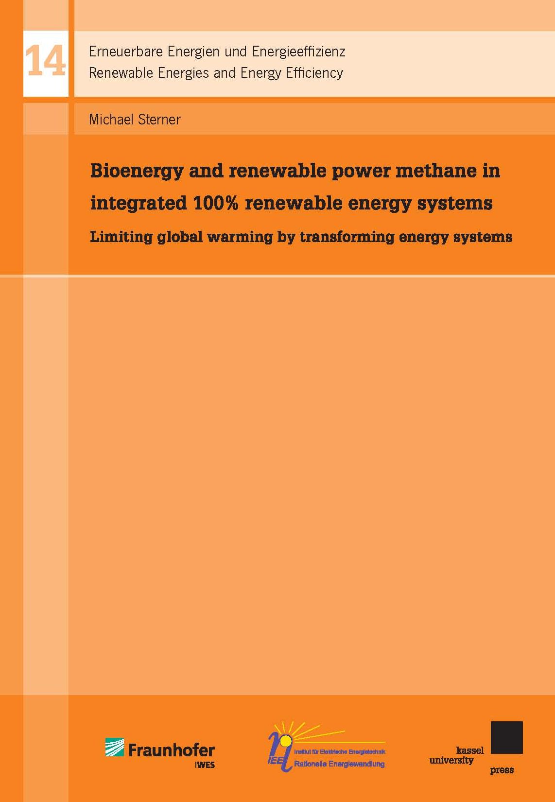 Bioenergy and renewable power methane in integrated 100% renewable energy systems: Limiting global warming by transforming energy systems