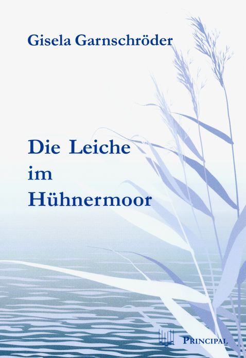 Die Leiche im Hühnermoor: Kriminalroman