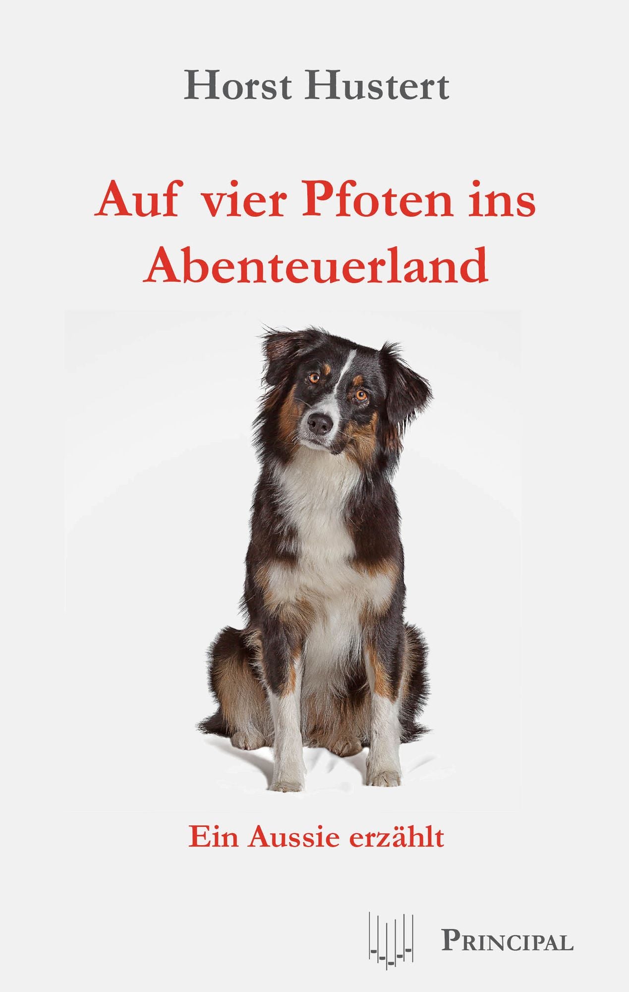 Auf vier Pfoten ins Abenteuerland: Ein Aussie erzählt