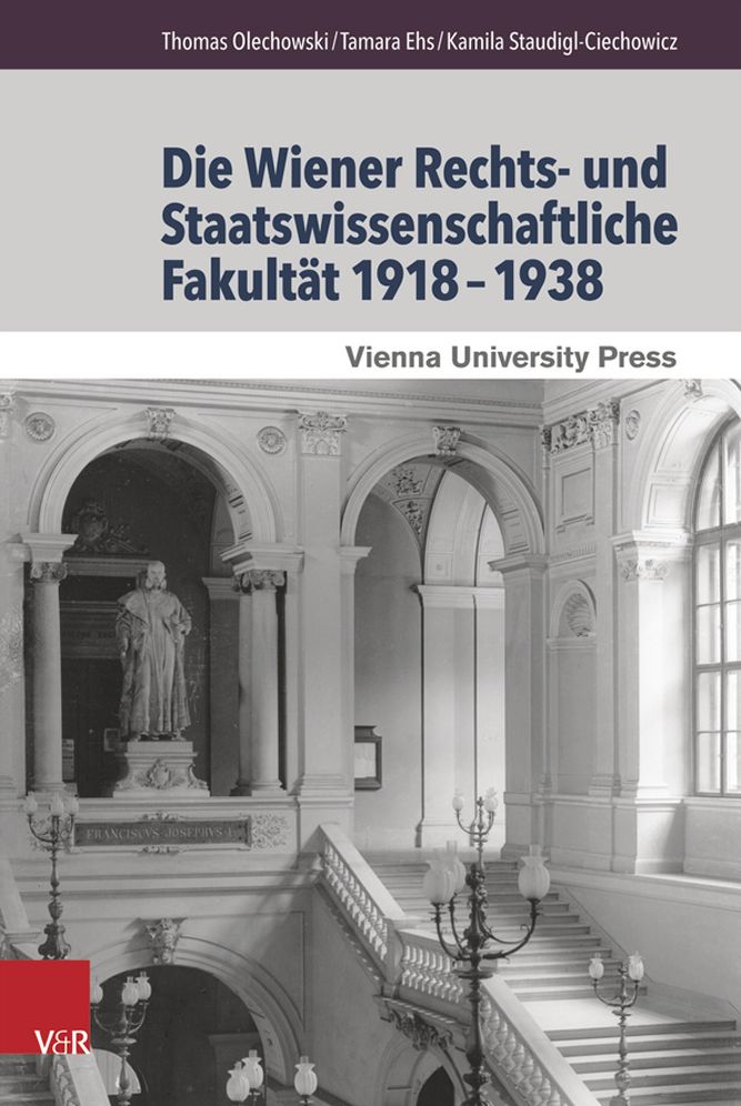 Die Wiener Rechts- und Staatswissenschaftliche Fakultat 1918-1938