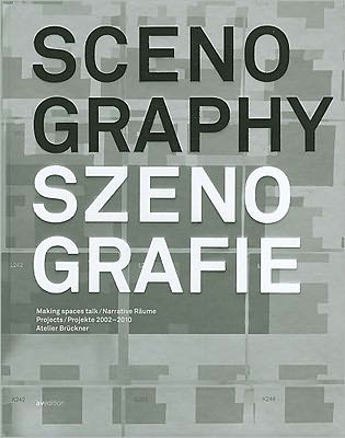 Scenography. Atelier Brckner 2002-2010: Make spaces talk