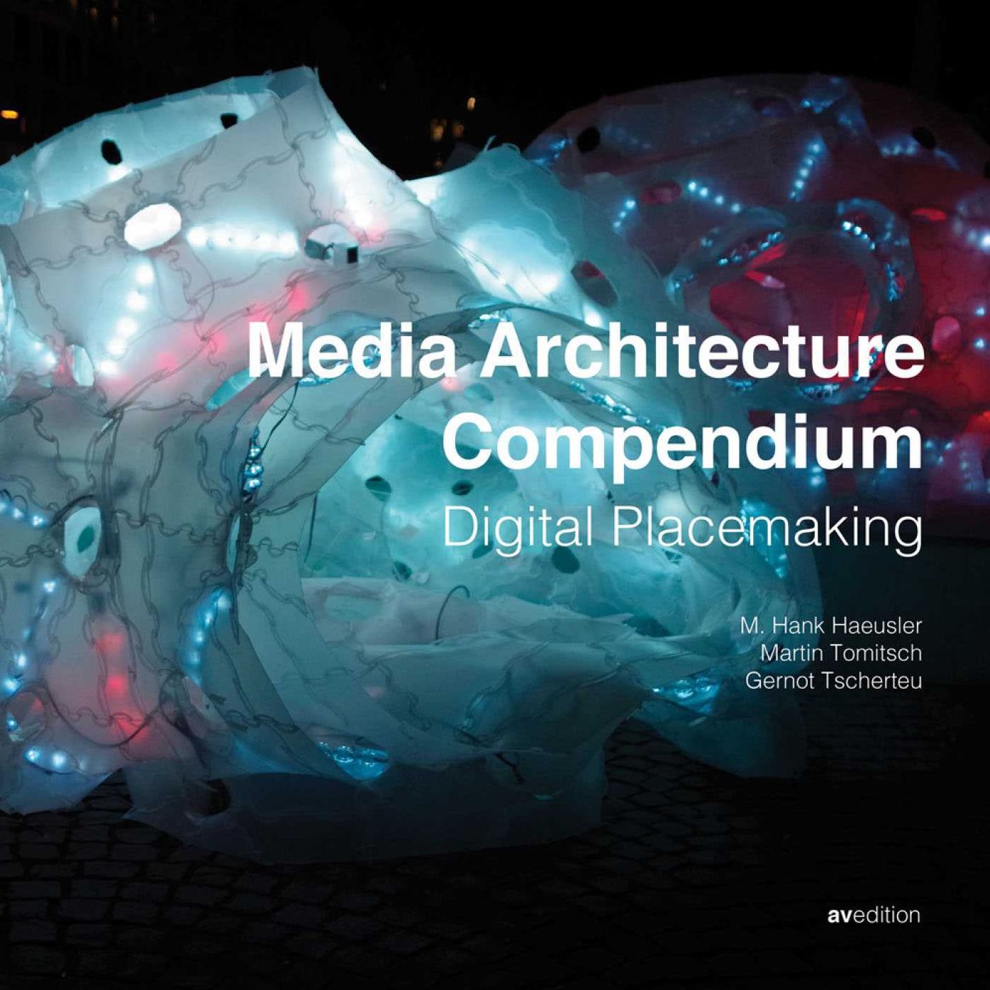 Media Architecture Compendium: Digital Placemaking
