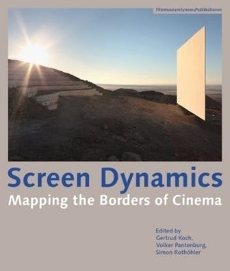 Screen Dynamics: Mapping the Borders of Cinema