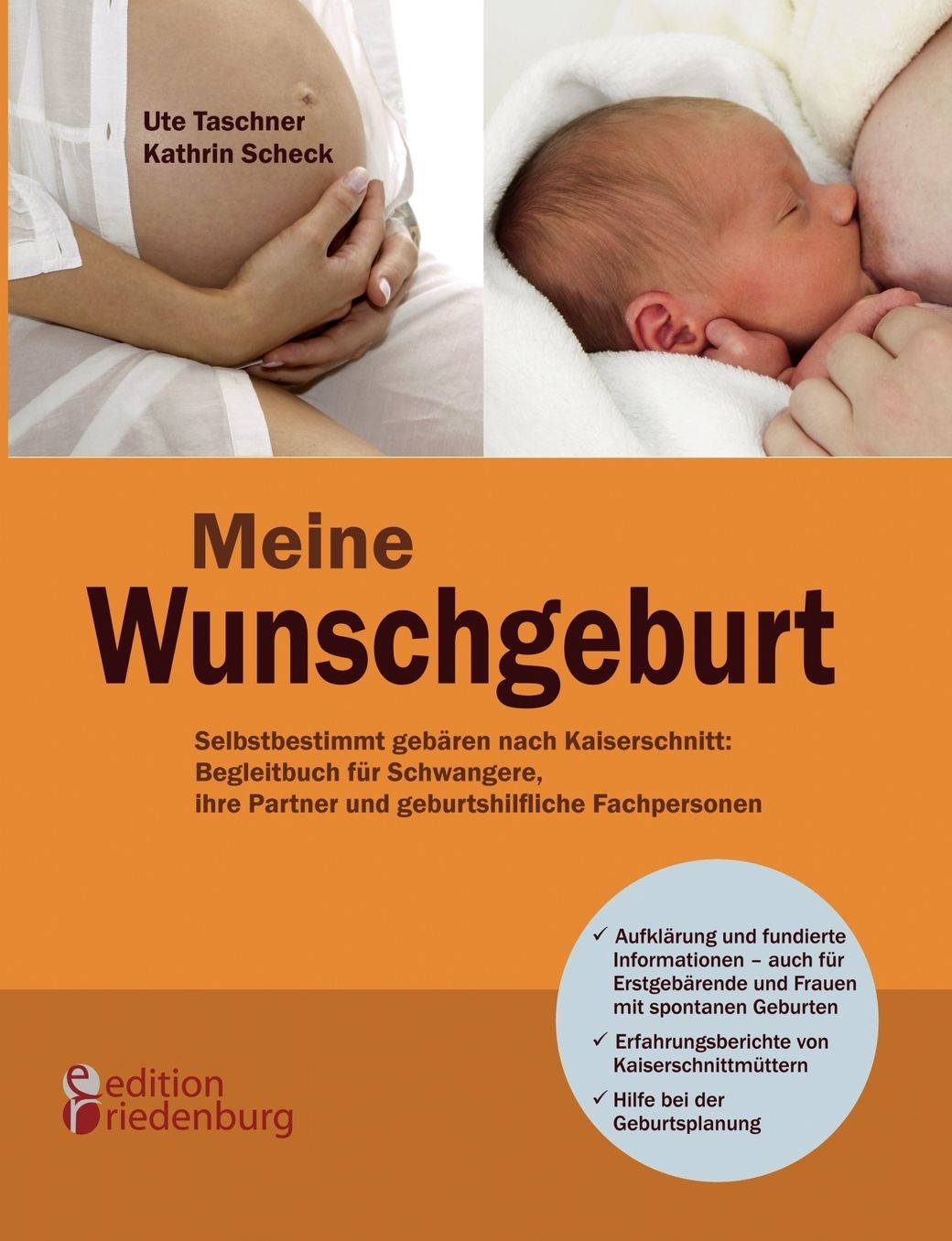 Meine Wunschgeburt - Selbstbestimmt Geb Ren Nach Kaiserschnitt: Begleitbuch Fur Schwangere, Ihre Partner Und Geburtshilfliche Fachpersonen