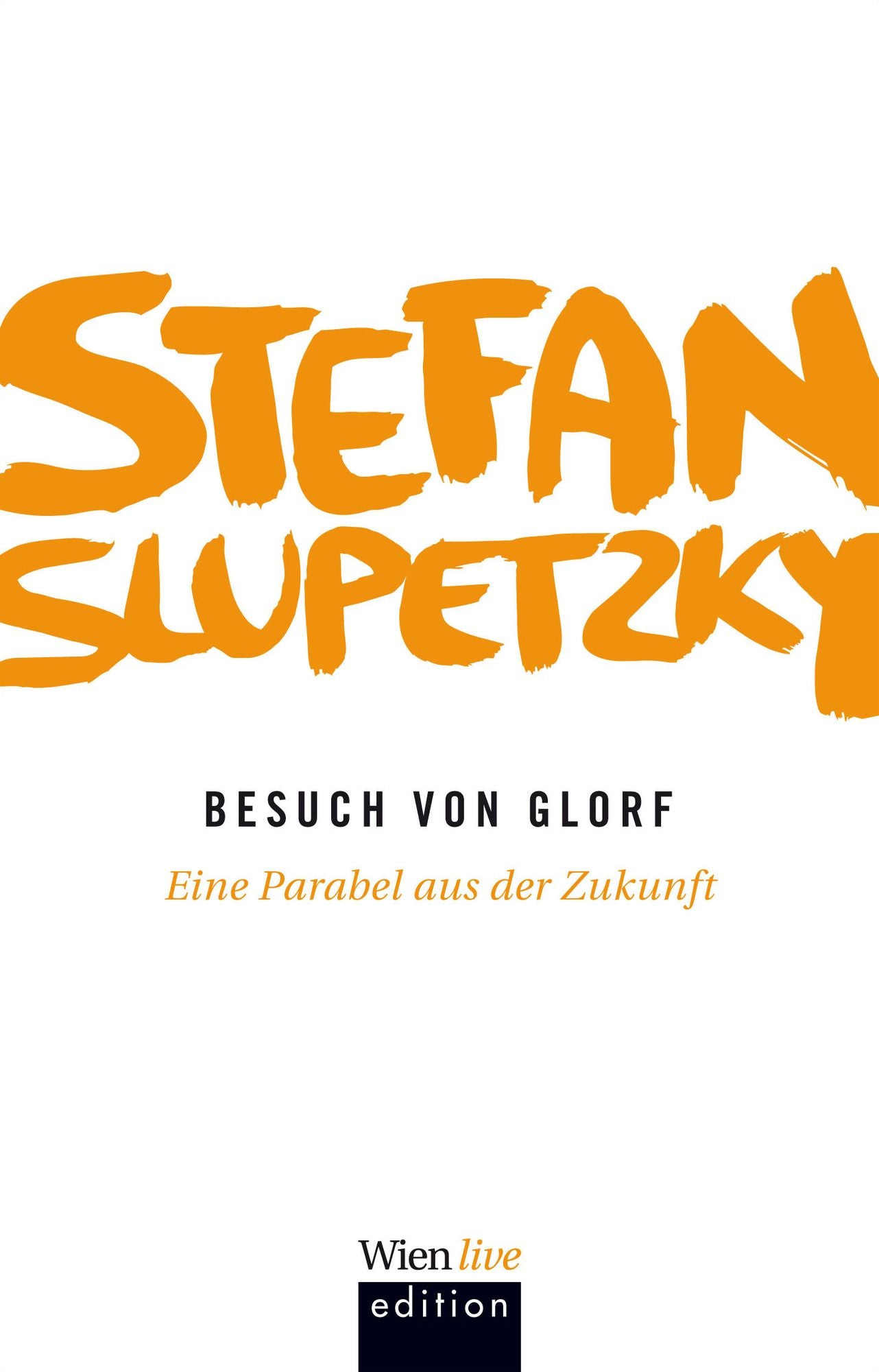 Besuch von Glorf: Eine Parabel aus der Zukunft