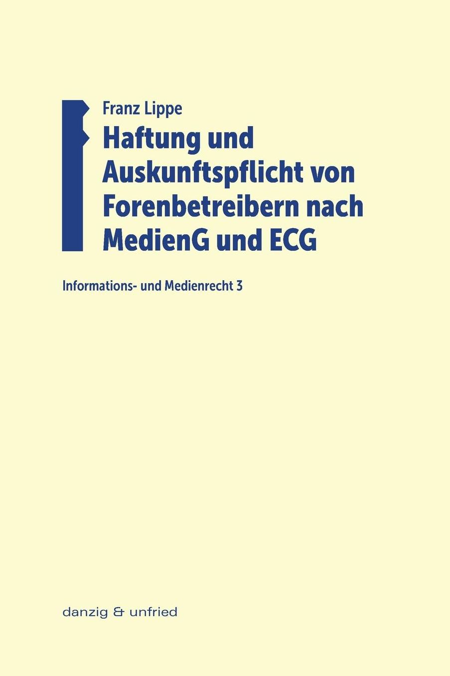 Haftung und Auskunftspflicht von Forenbetreibern nach MedienG und ECG