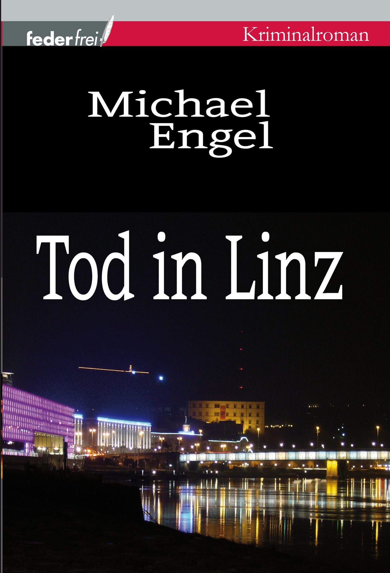 Tod in Linz: Österreich Krimi: Mord in der Kulturhauptstadt