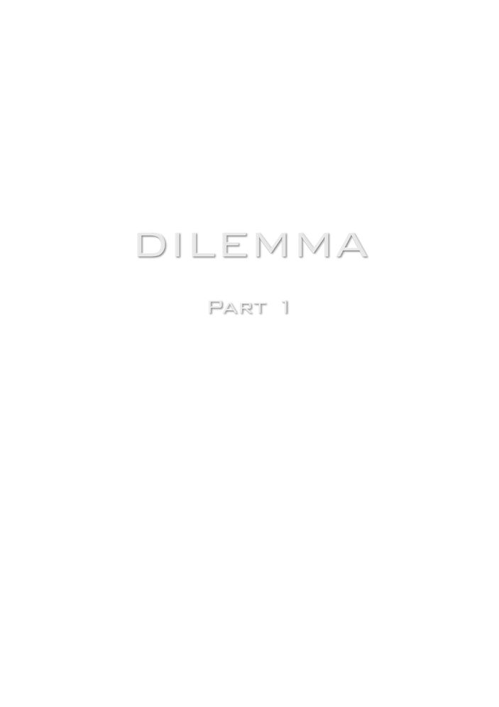 Dilemma: Part 1