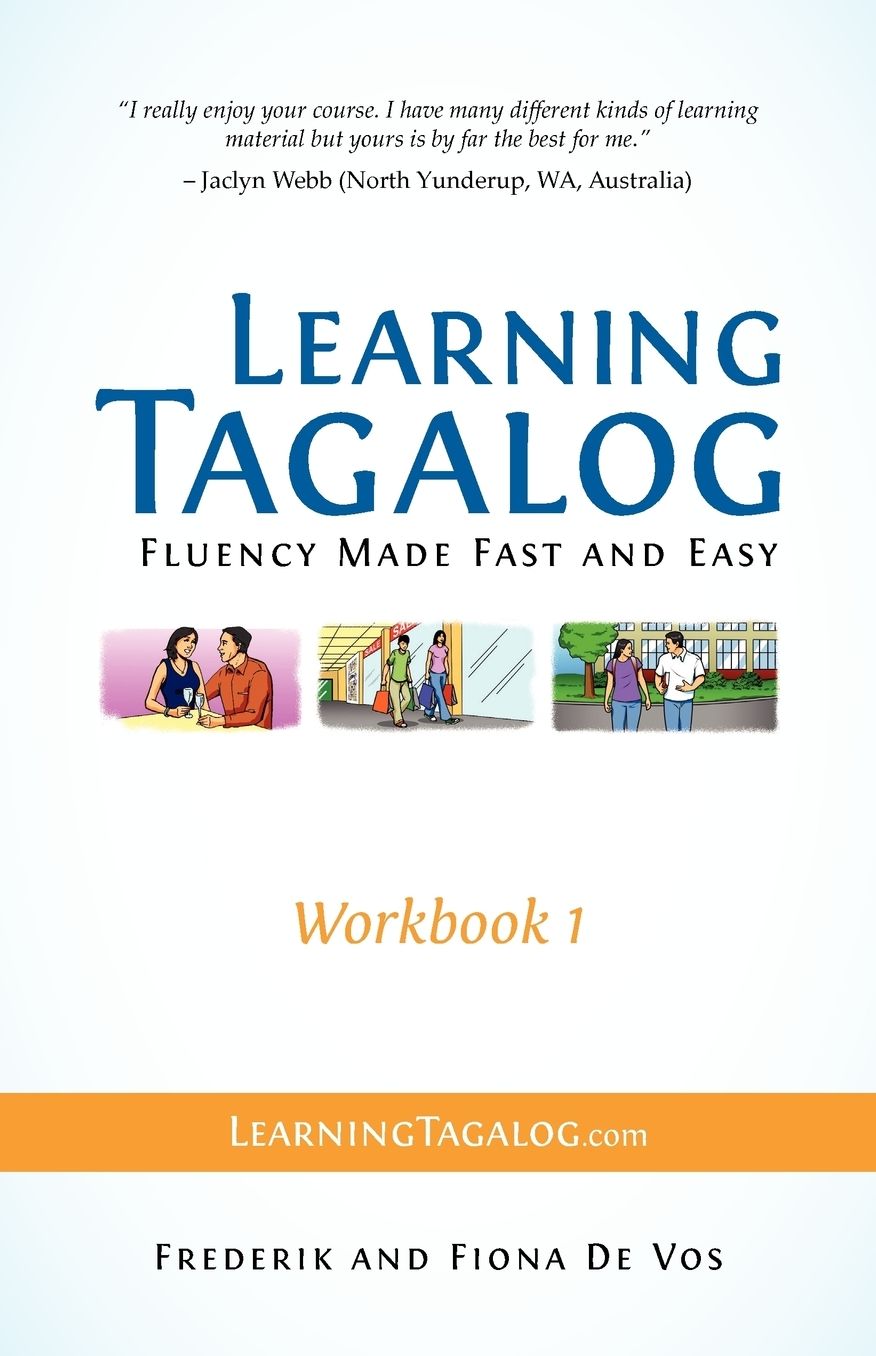 Learning Tagalog - Fluency Made Fast and Easy - Workbook 1 (Part of a 7-Book Set)