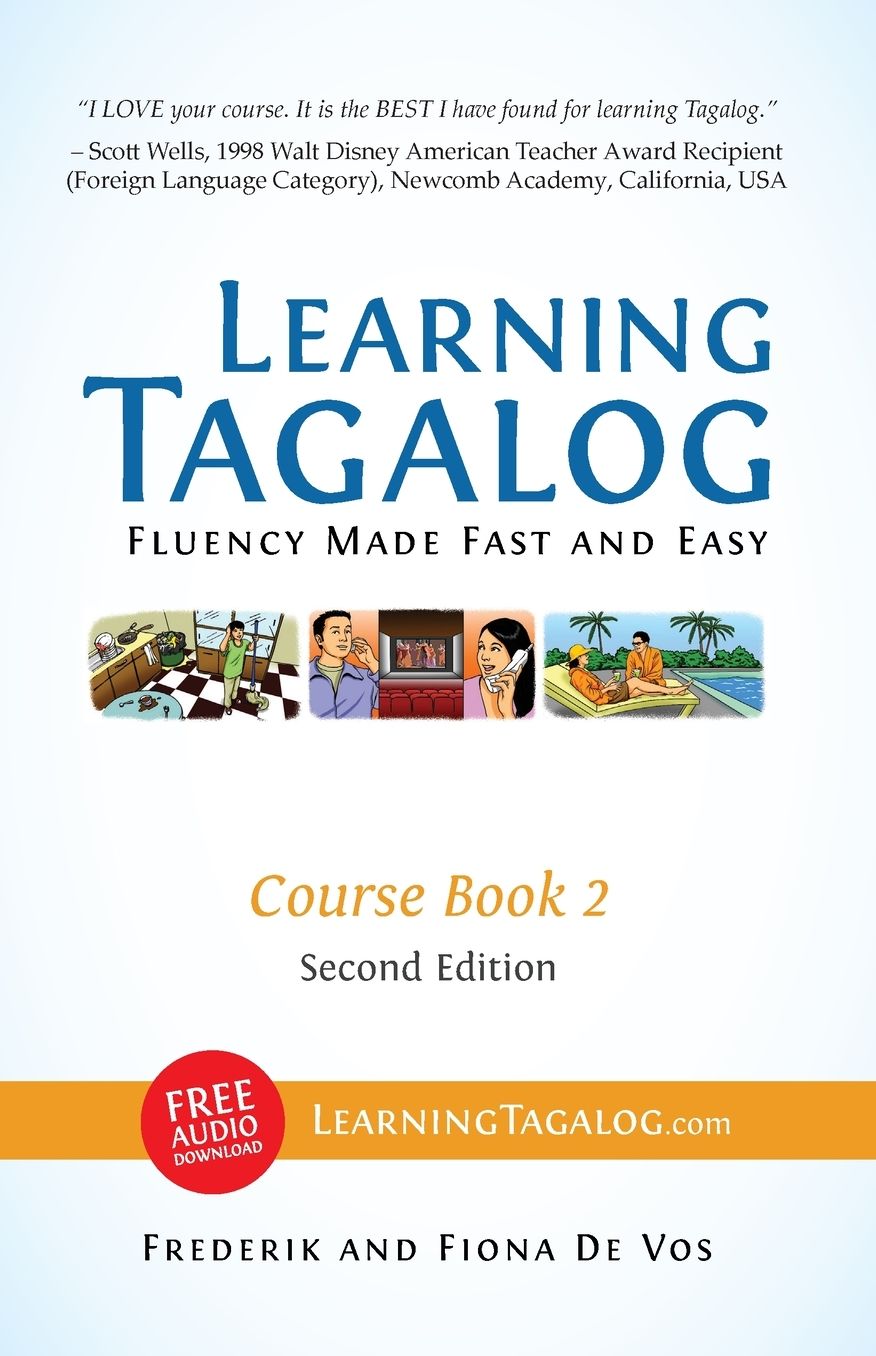 Learning Tagalog - Fluency Made Fast and Easy - Course Book 2 (Part of 7-Book Set) Color + Free Audio Download