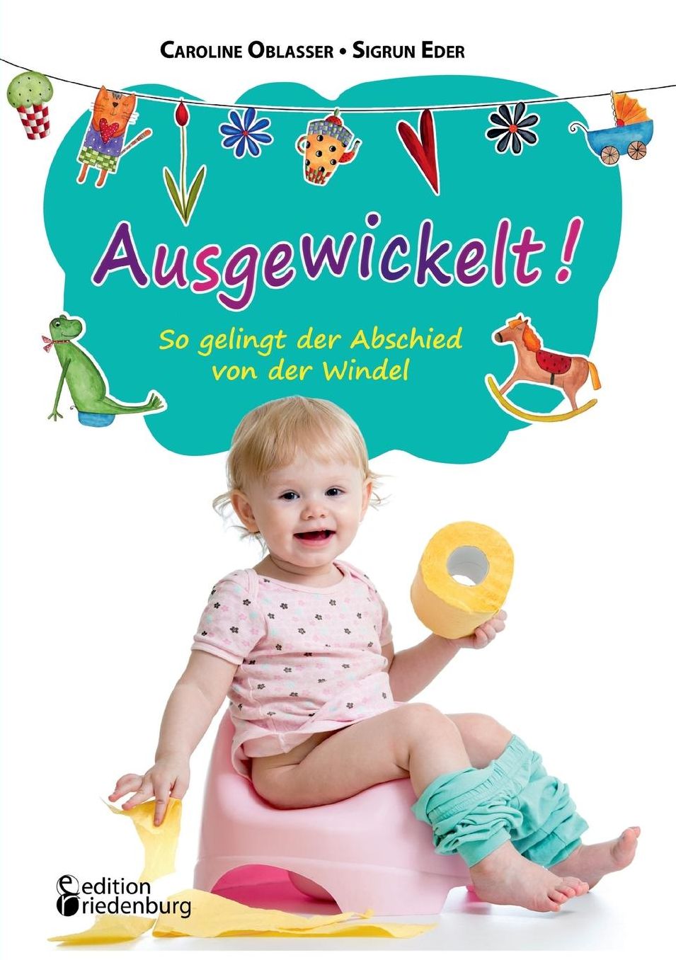 Ausgewickelt! So gelingt der Abschied von der Windel