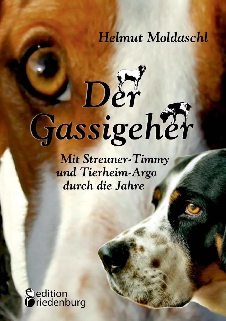 Der Gassigeher - Mit Streuner-Timmy und Tierheim-Argo durch die Jahre