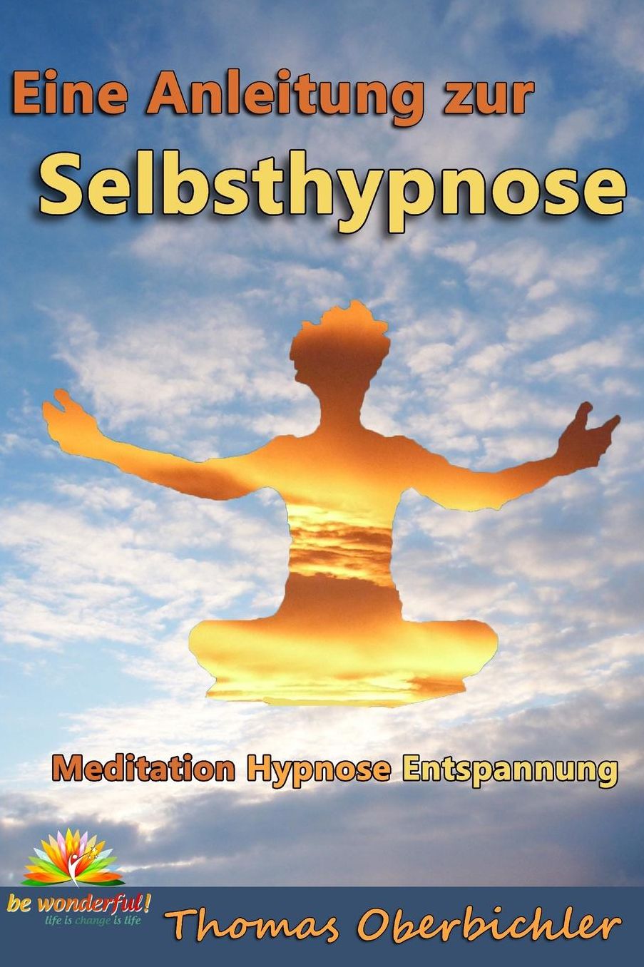 Meditation Hypnose Entspannung: Eine Anleitung zur Selbsthypnose