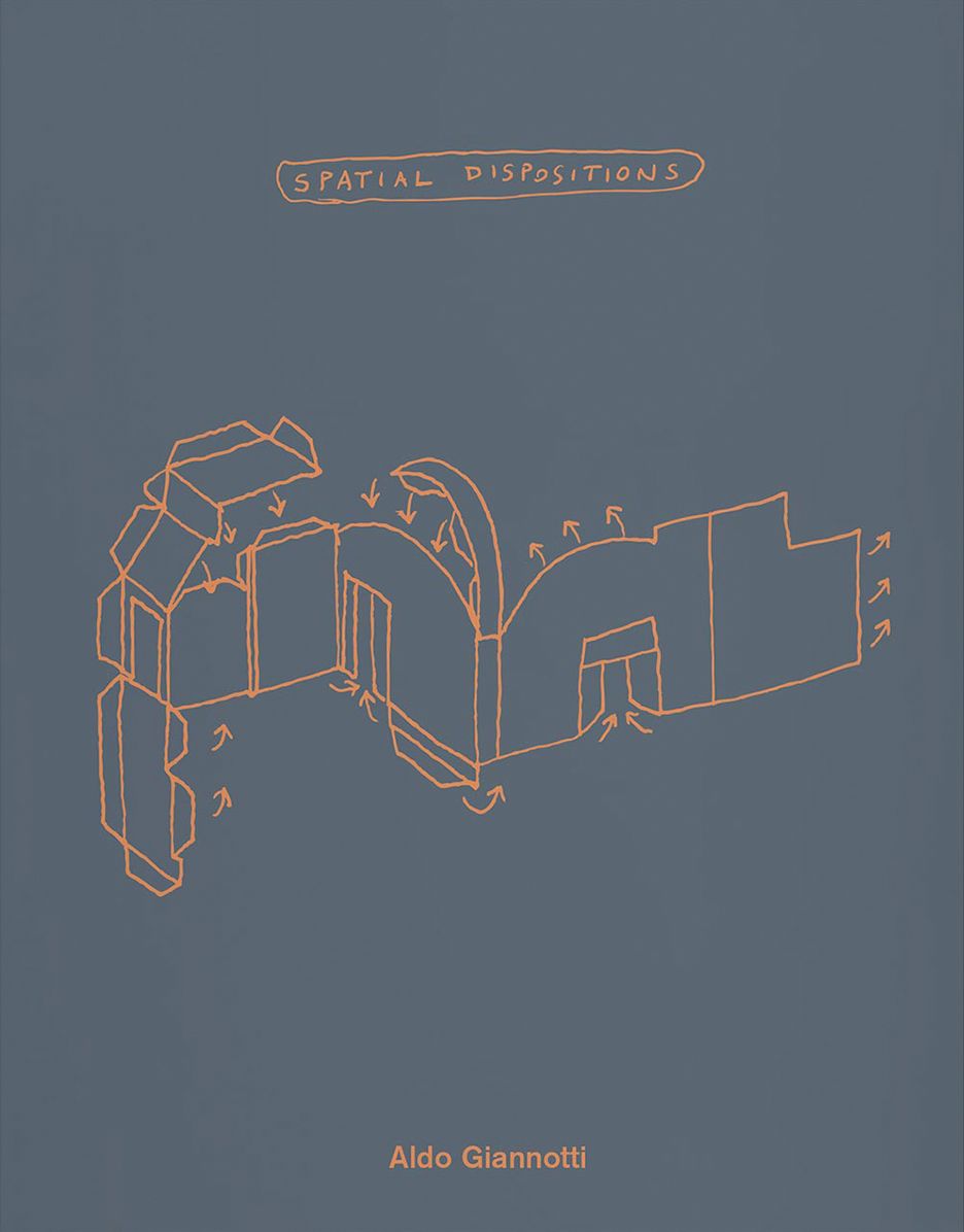 Aldo Giannotti: Spatial Dispositions