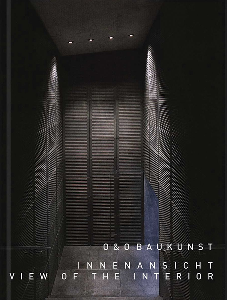 O & O Baukunst: View of the Interior: Buildings and Projects 1980-2015