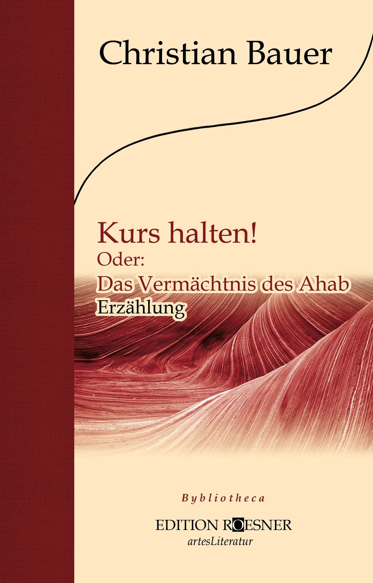 Kurs halten! Oder: Das Vermächtnis des Ahab.: Erzählung