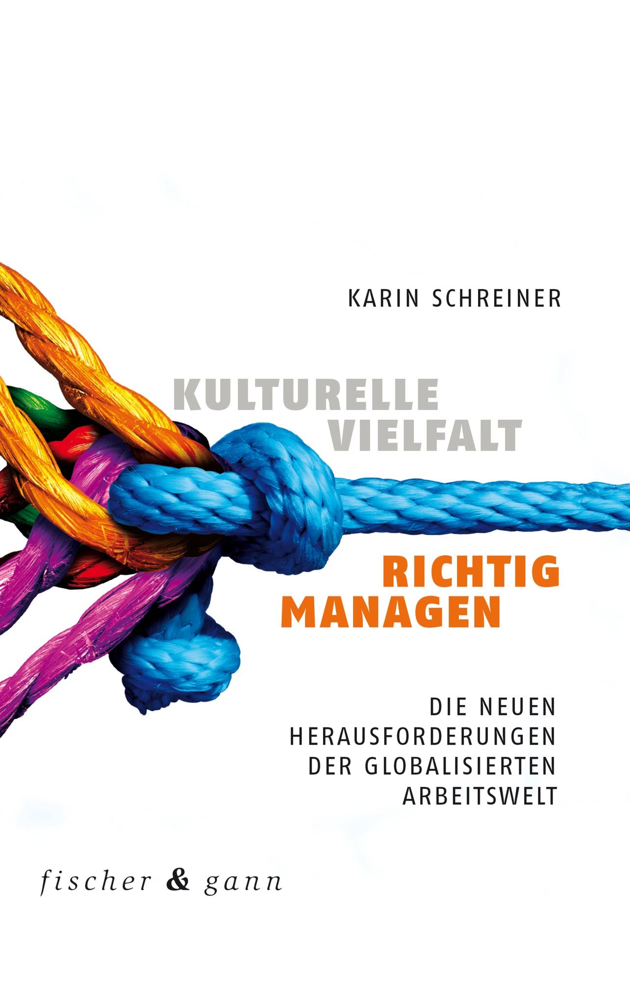 Kulturelle Vielfalt richtig managen: Die neuen Herausforderungen der globalisierten Arbeitswelt