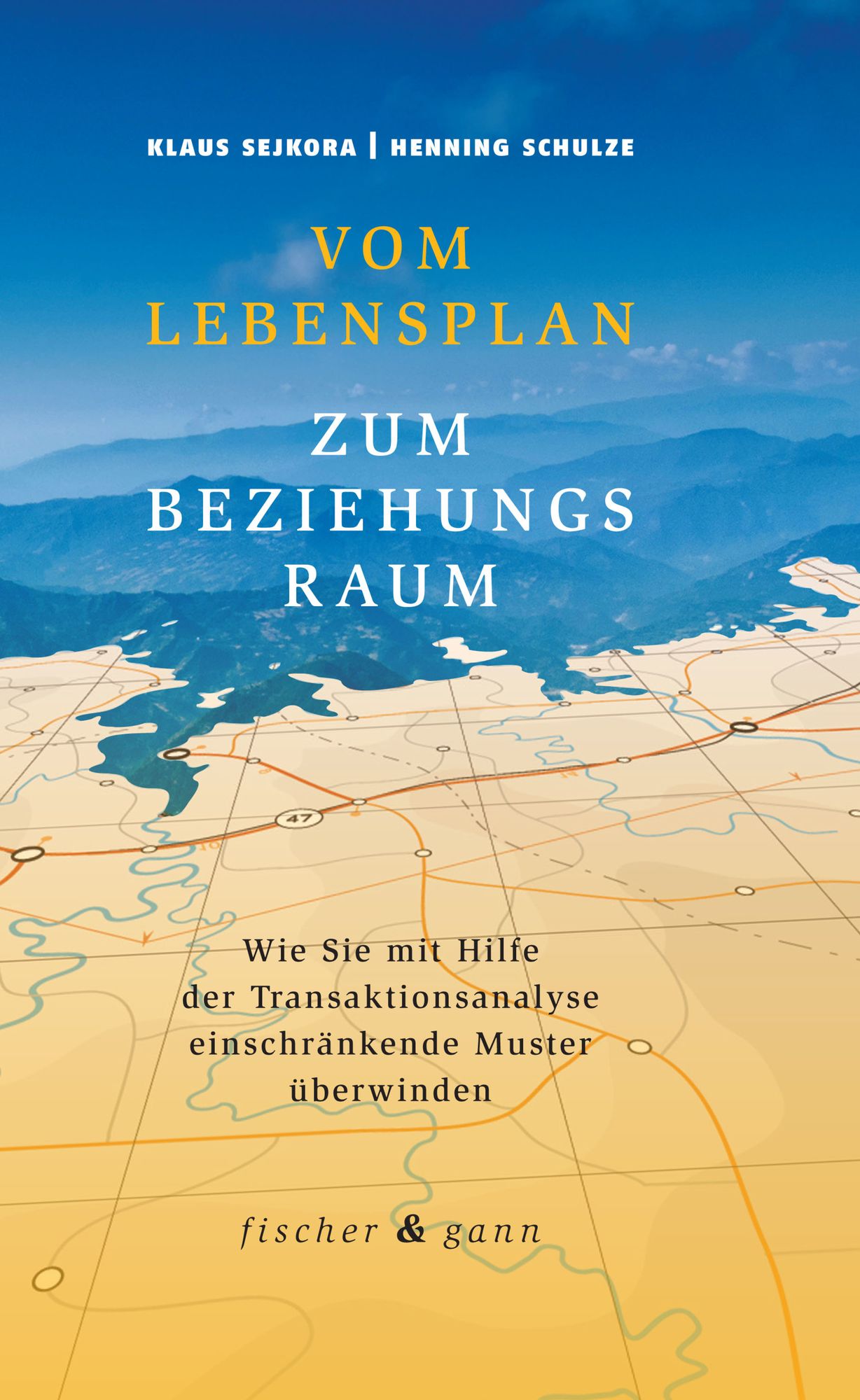 Vom Lebensplan zum Beziehungsraum: Wie Sie mit Hilfe der Transaktionsanalyse einschränkende Muster überwinden