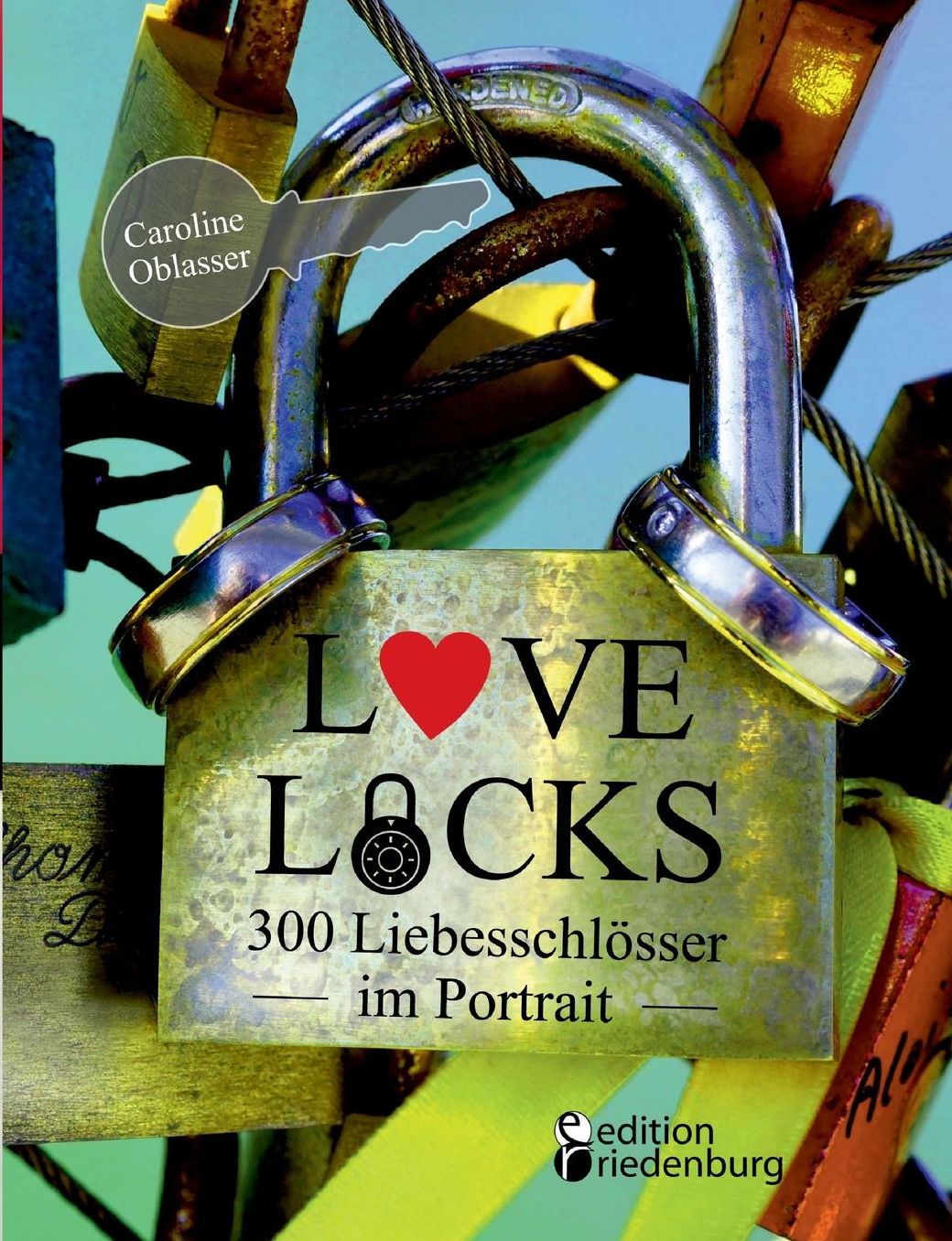 Love Locks - 300 Liebesschl sser im Portrait