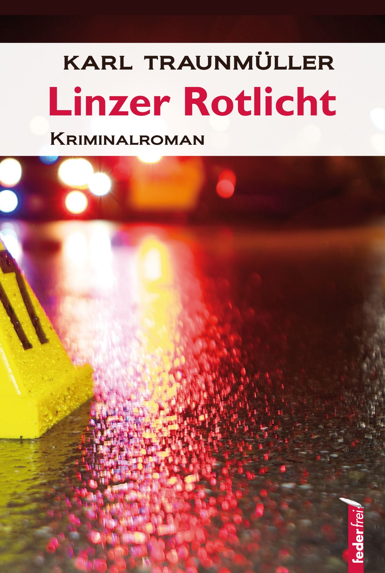 Linzer Rotlicht: Kriminalroman