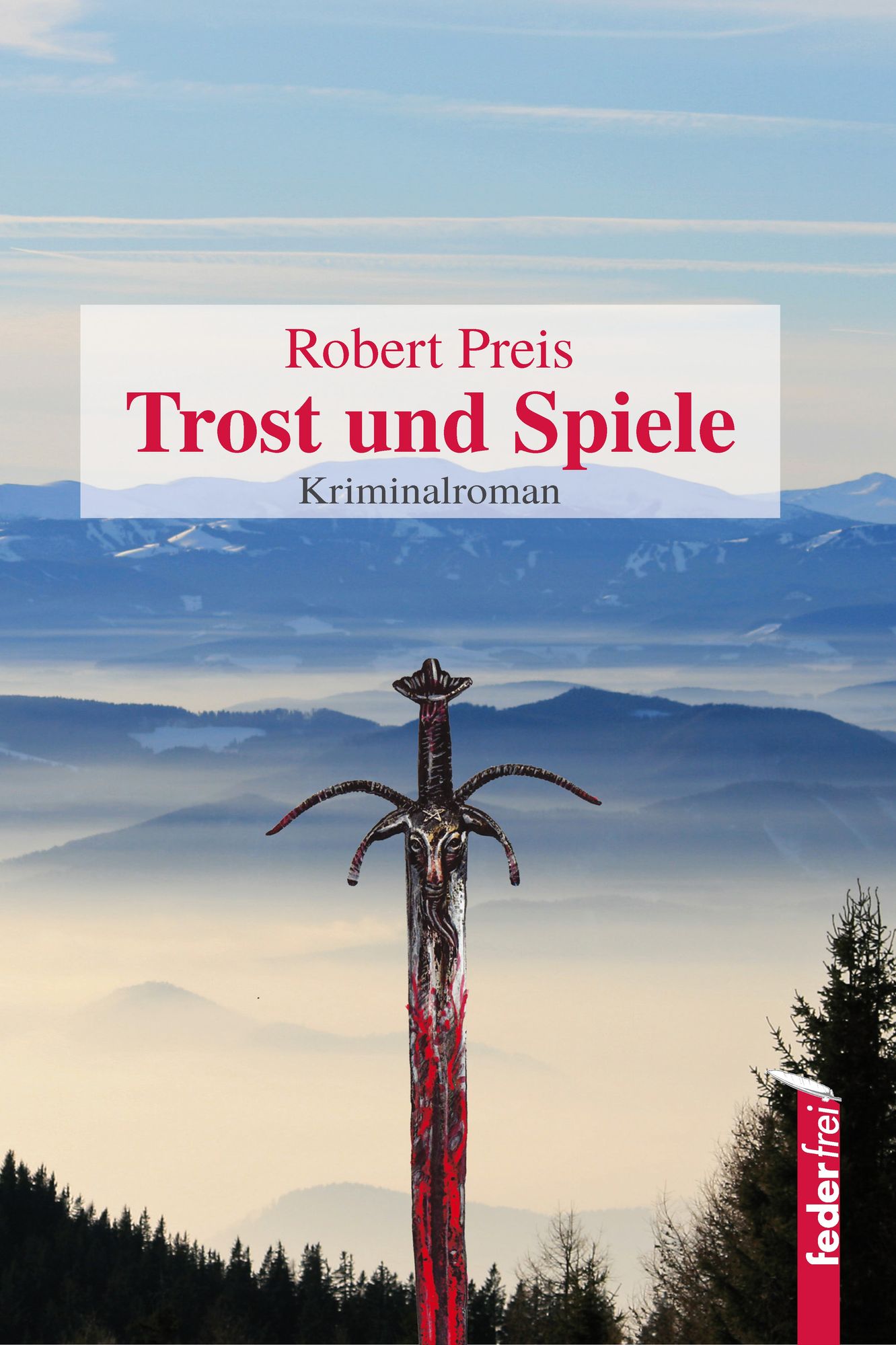 Trost und Spiele: Kriminalroman