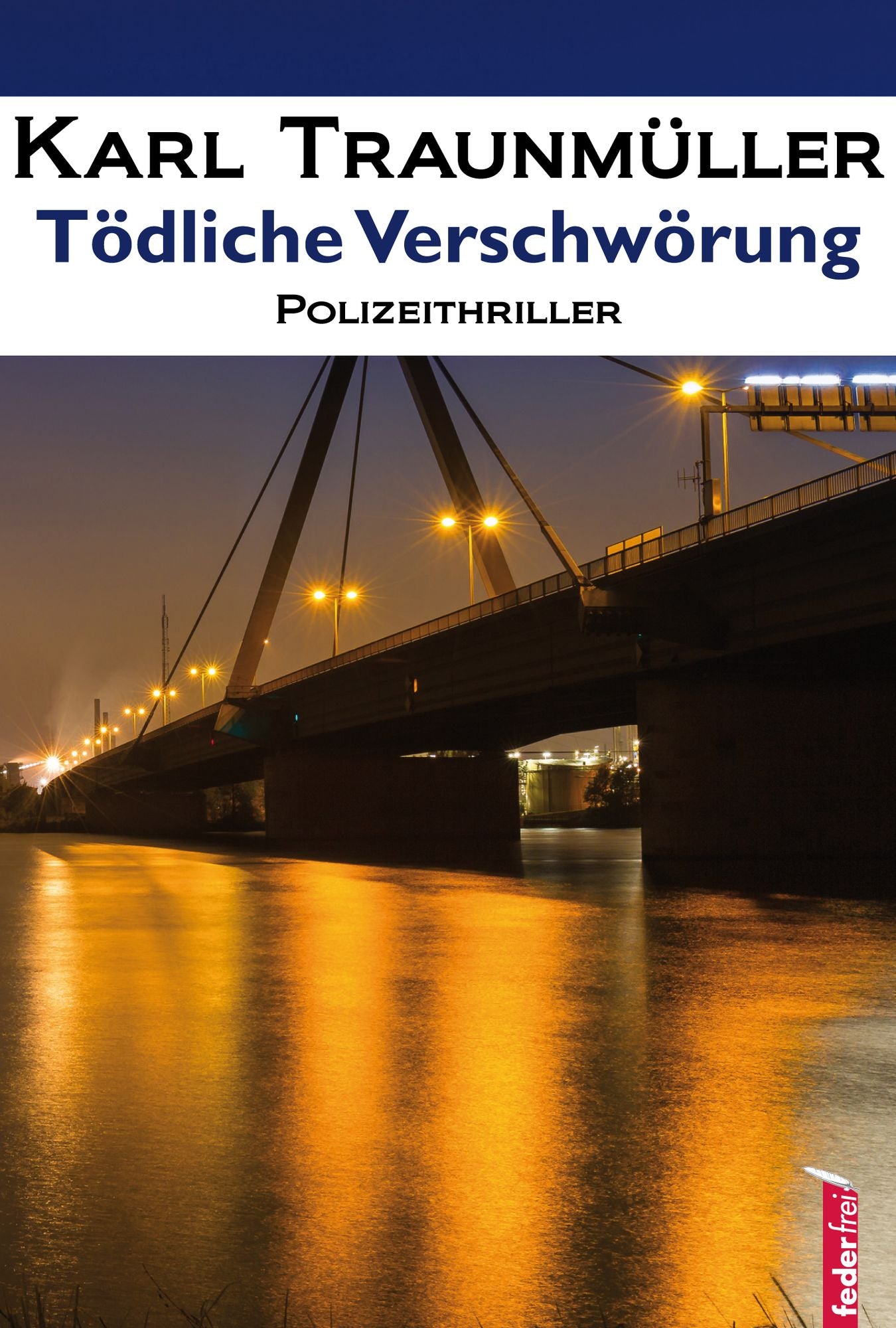 Tödliche Verschwörung: Polizeithriller