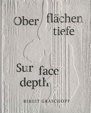Birgit Graschopf: Sur Face Depth