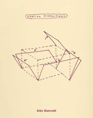 Aldo Giannotti: Spatial Dispositions