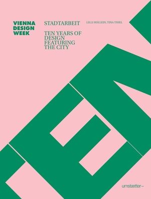 Stadtarbeit: Ten Years of Design Featuring the City