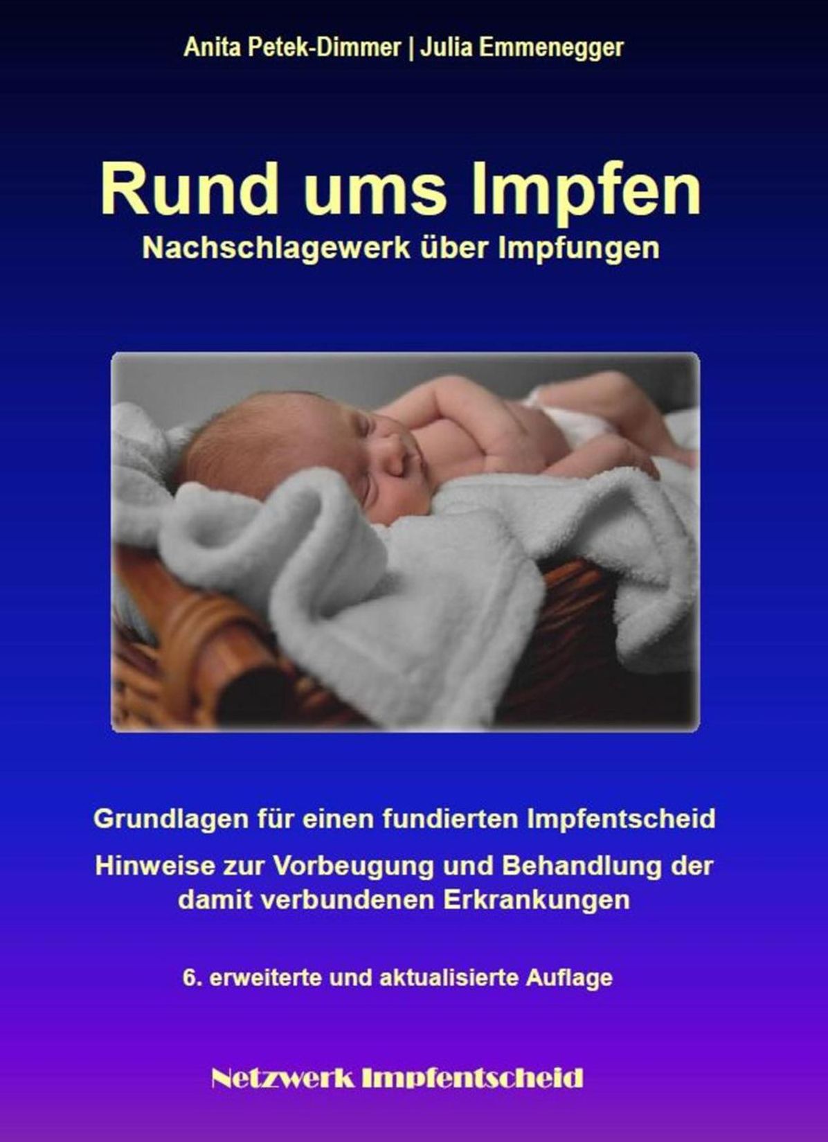 Rund ums Impfen: Grundlagen für einen fundierten Impfentscheid, Hinweise zur Vorbeugung und Behandlung der damit verbundenen Erkrankungen.