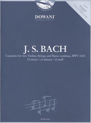 Bach: Concerto for Two Violins, Strings and Basso Continuo, BWV 1043 in D Minor