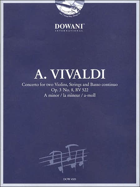 Vivaldi: Concerto for Two Violins, Strings and Basso Continuo in A Minor, Op. 3, No. 8, RV 522