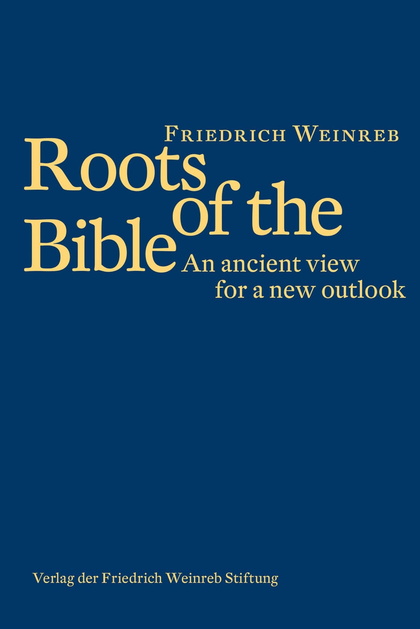 Roots of the Bible: An Ancient View for a New Outlook