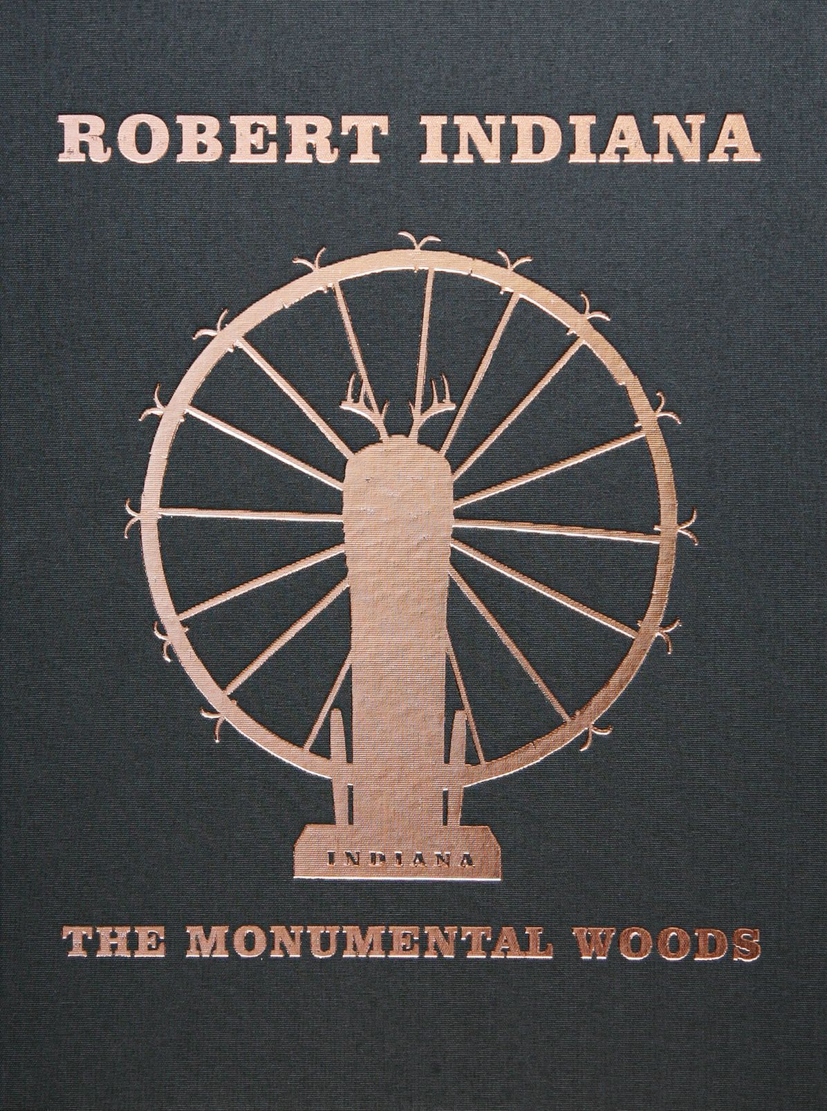 Robert Indiana : The Monumental Woods