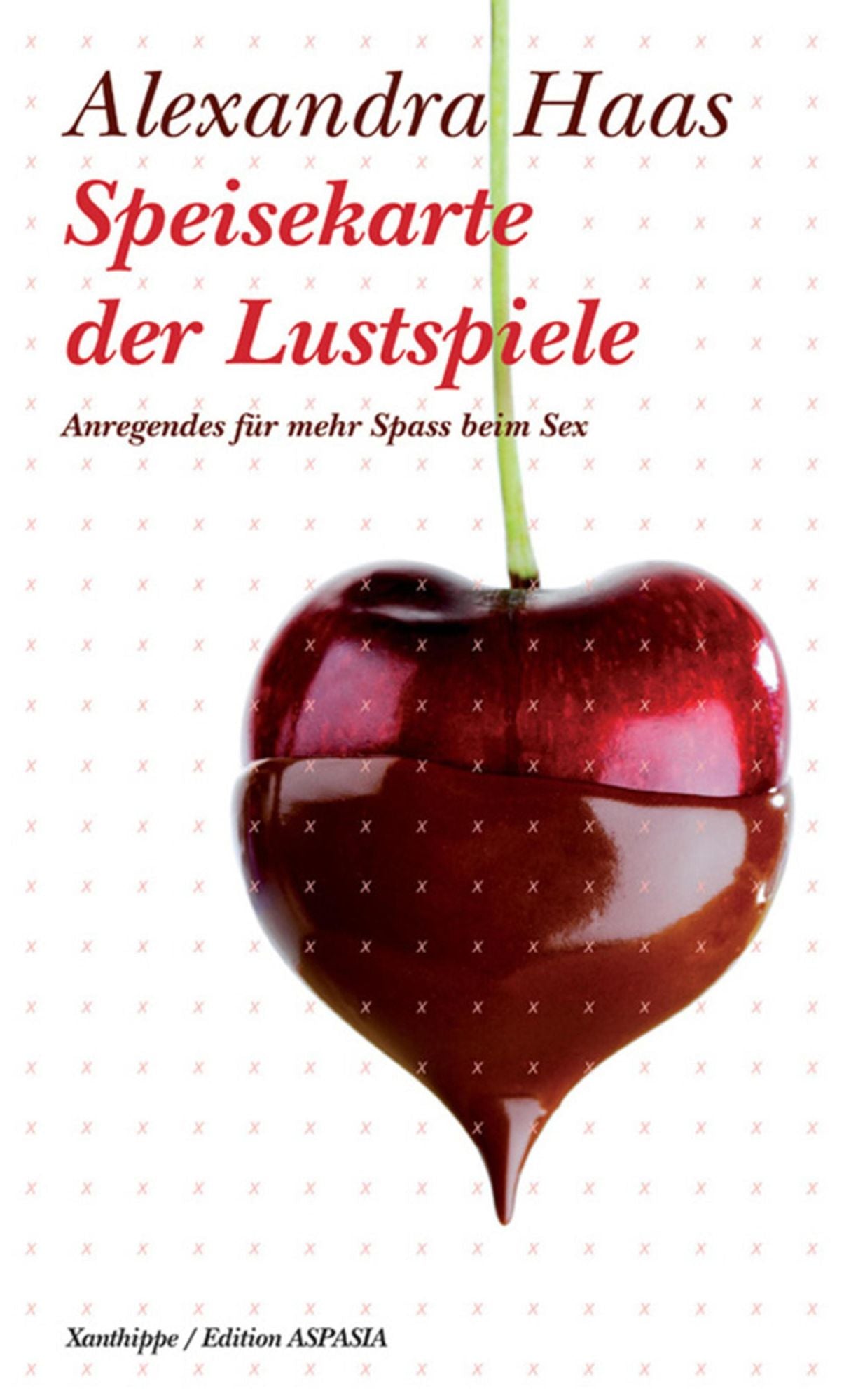 Speisekarte der Lustspiele: Anregendes für mehr Spass beim Sex