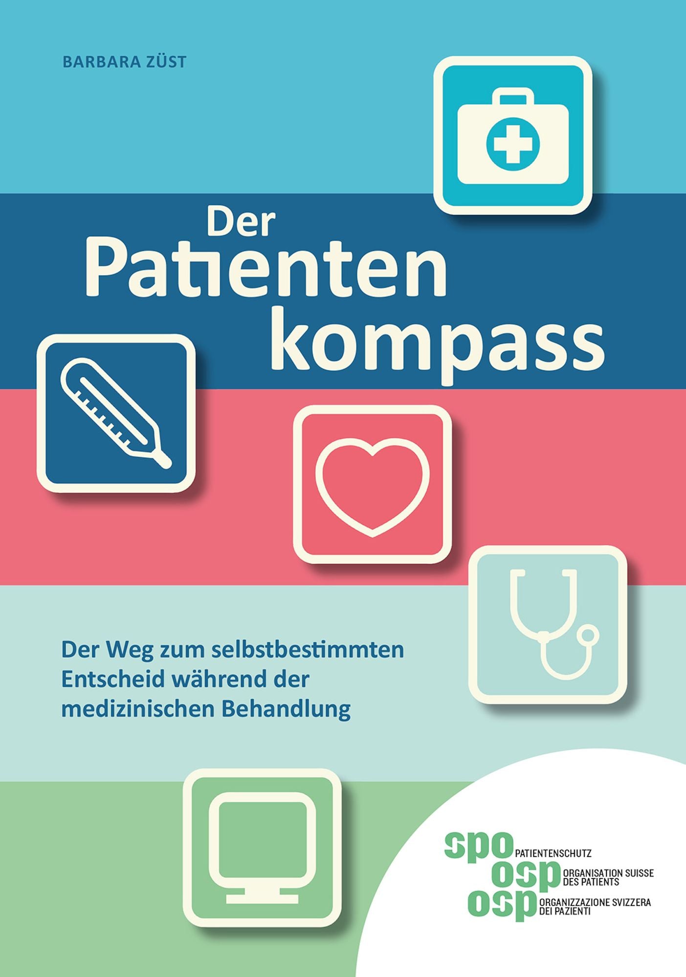 Der Patientenkompass: Der Weg zum selbtbestimmten Entscheid während der medizinischen Behandlung
