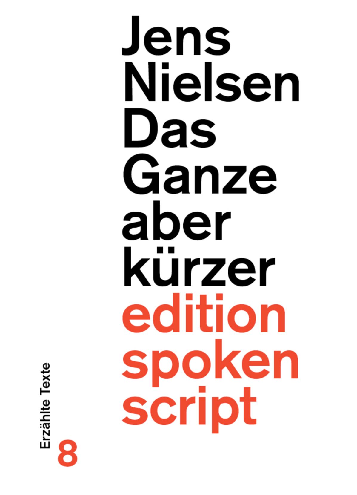 Das Ganze aber kürzer : Erzählte Texte