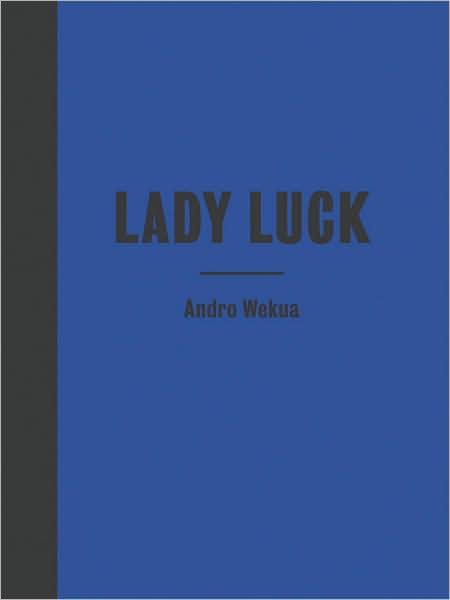 Andro Wekua: Lady Luck