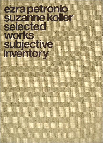 Ezra Petronio and Suzanne Koller: Selected Works, Subjective Inventory