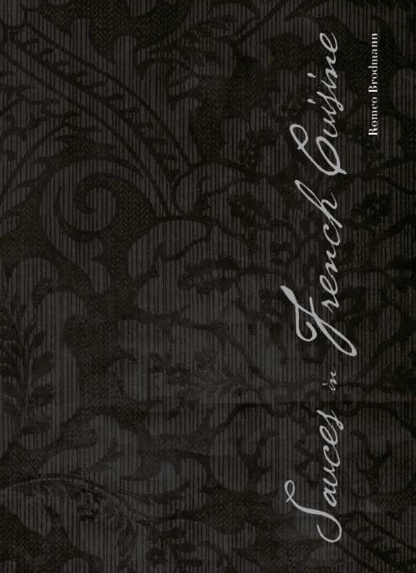 Sauces in French Cuisine: Sauces in classical French cuisine according to Escoffier
