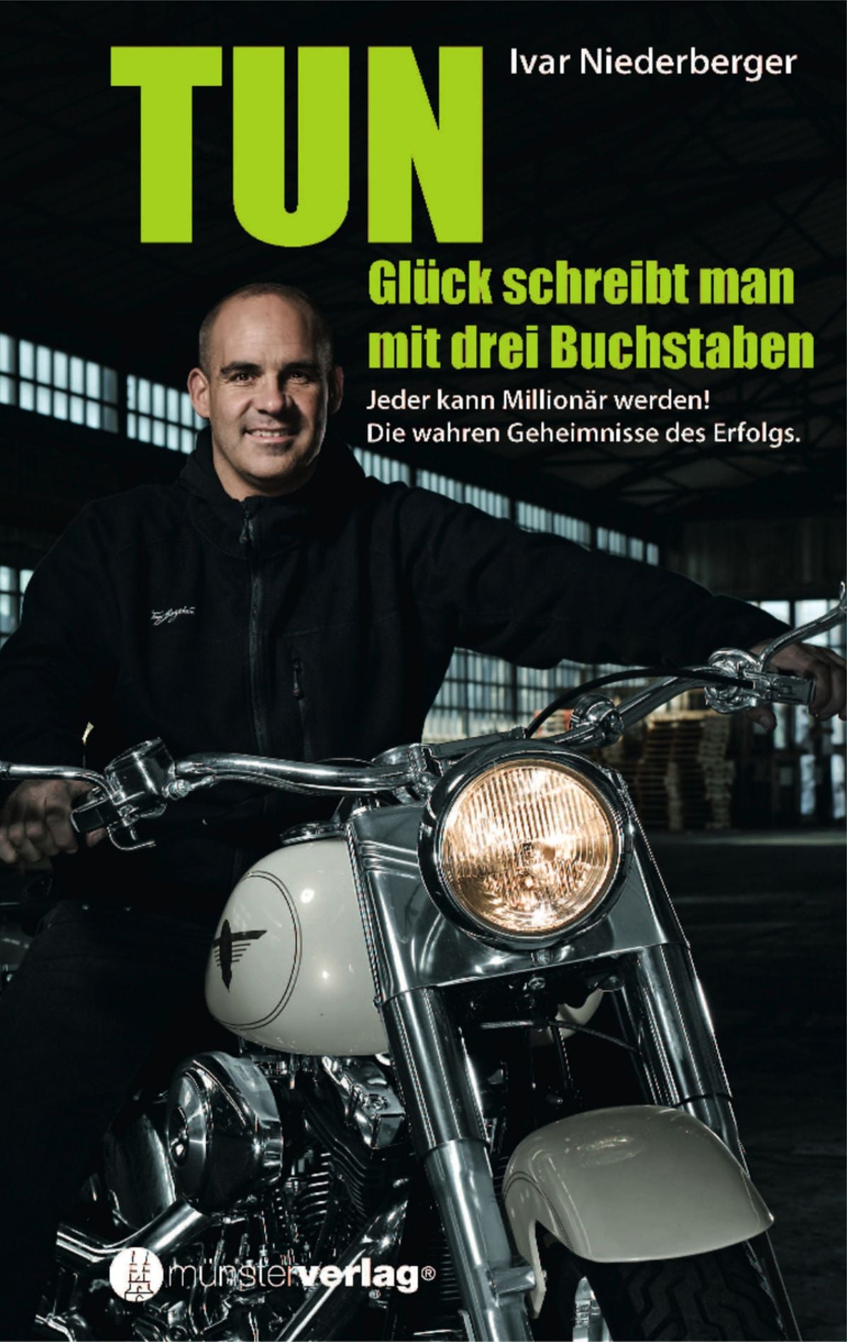 TUN - Glück schreibt man mit drei Buchstaben: Jeder kann Millionär werden!