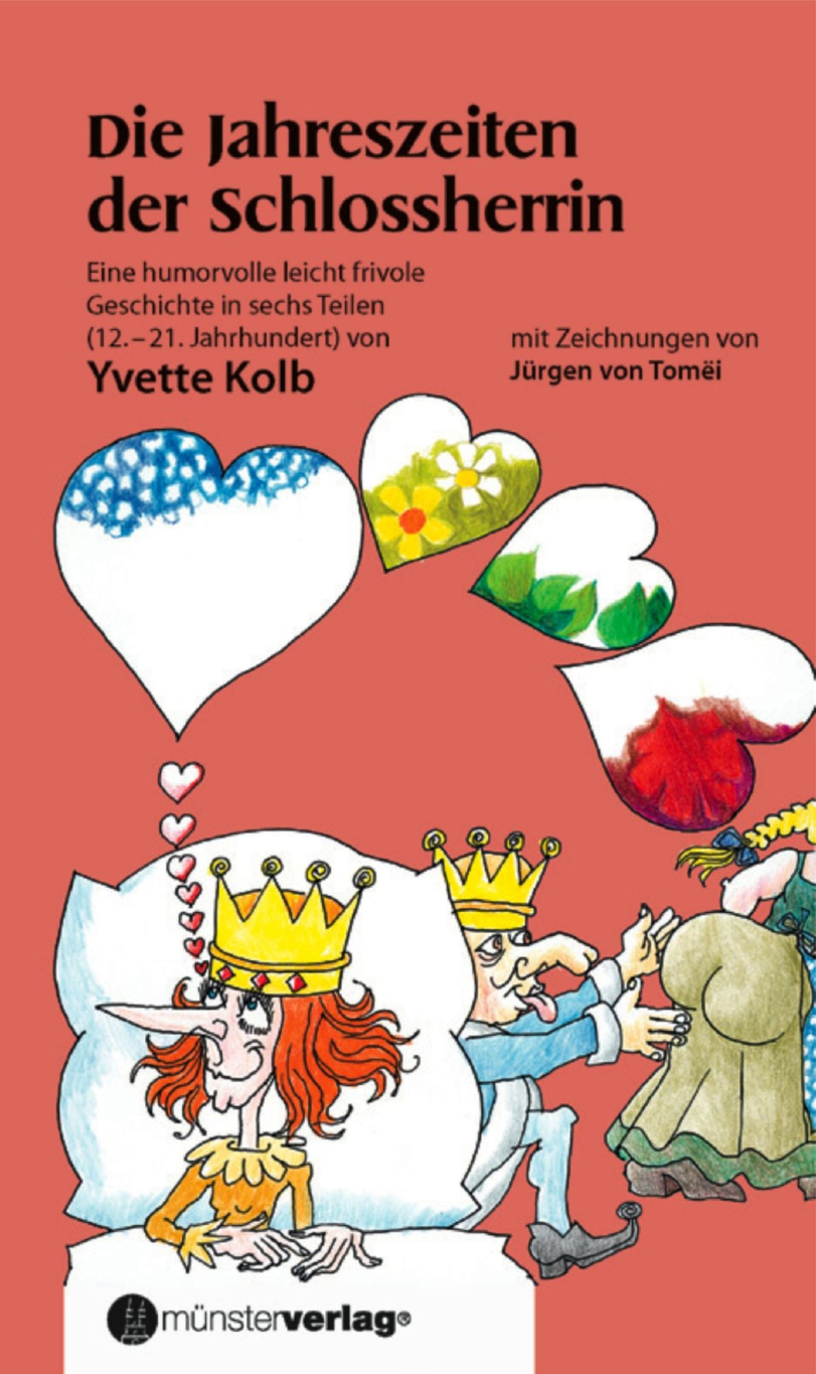 Die Jahreszeiten der Schlossherrin: Eine humorvolle, leicht frivole Geschichte in sechs Teilen
