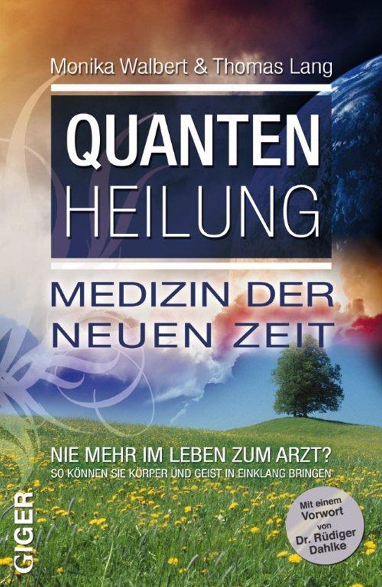 Quantenheilung: Medizin der Neuen Zeit