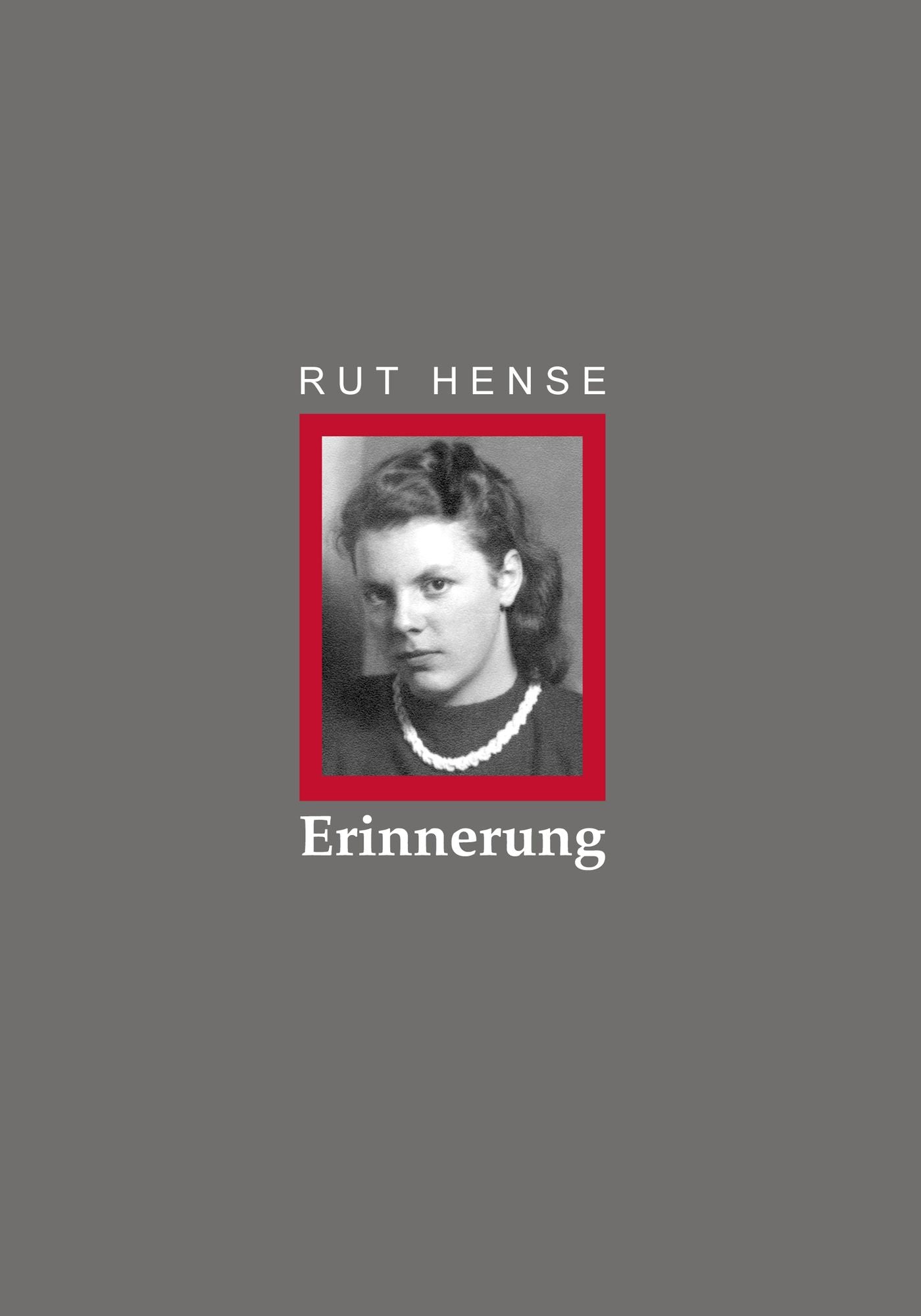 Erinnerung: an eine Jugend in außergewöhnlicher Zeit. 1930-1955