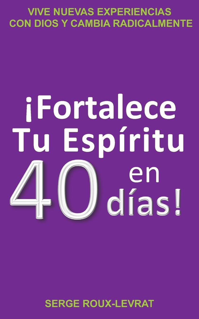 Fortalece tu espíritu en 40 días!