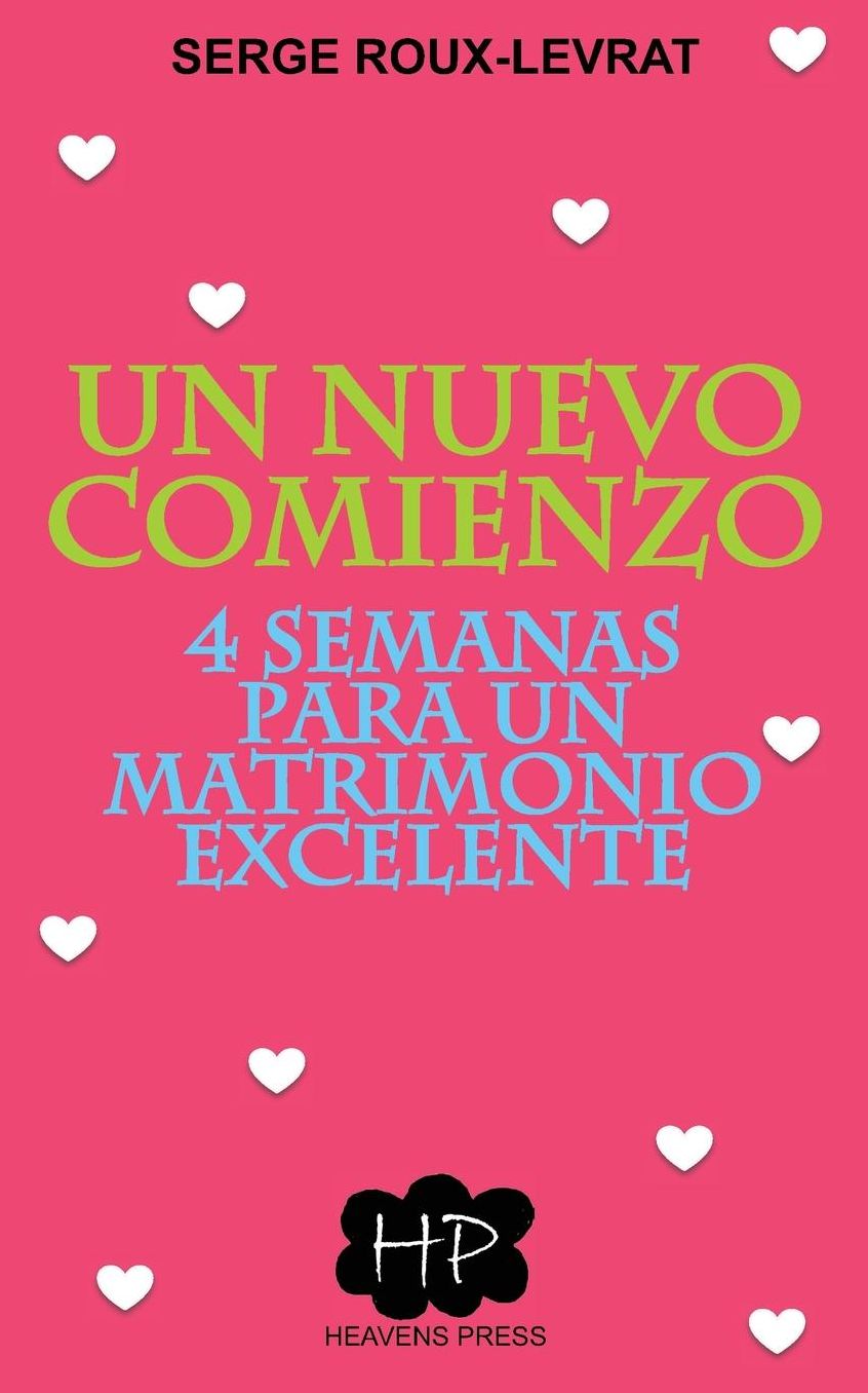 Un nuevo comienzo: 4 semanas para un matrimonio excelente
