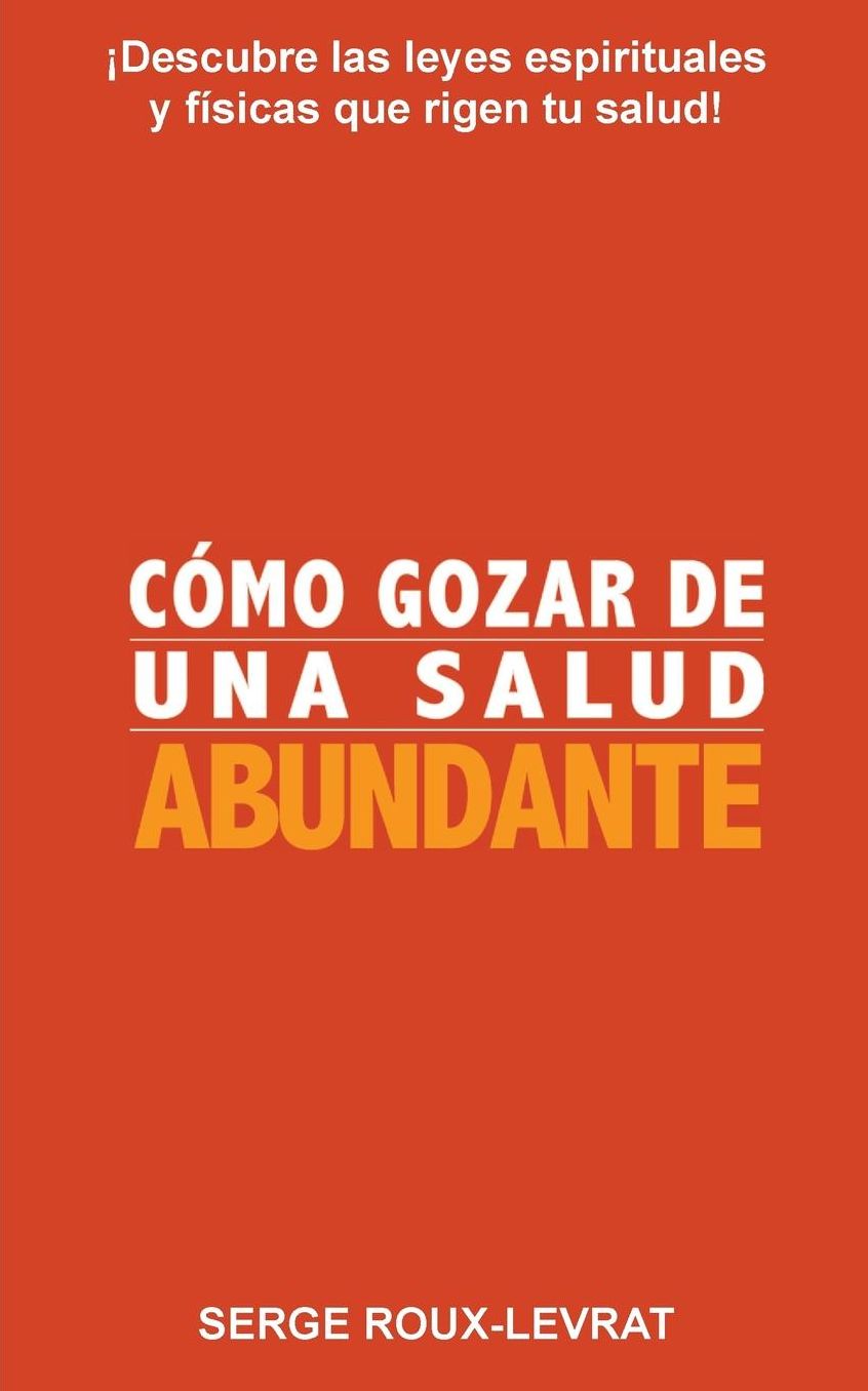 Cómo Gozar De Una Salud Abundante