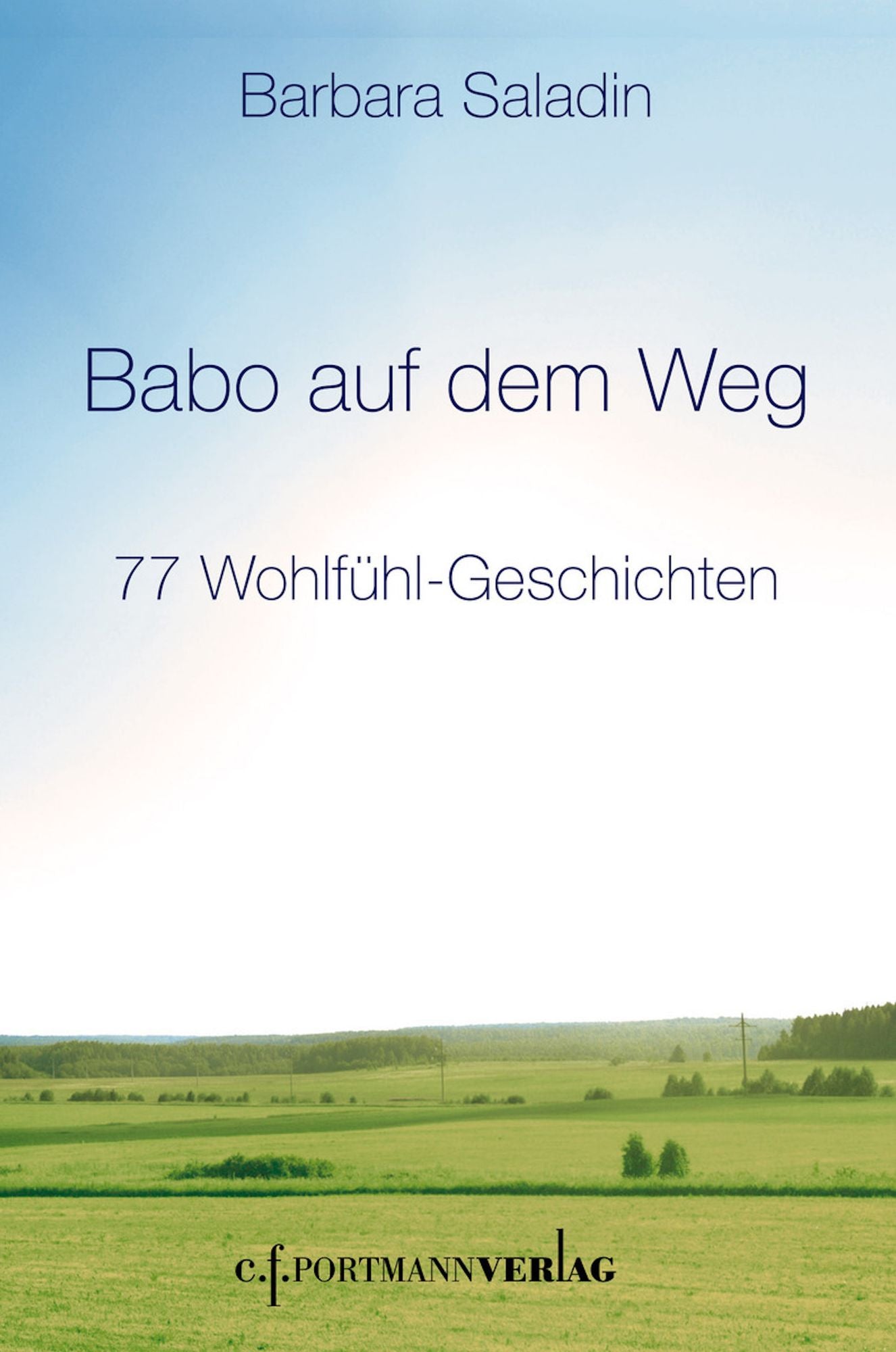 Babo auf dem Weg: 77 Wohlfühl-Geschichten