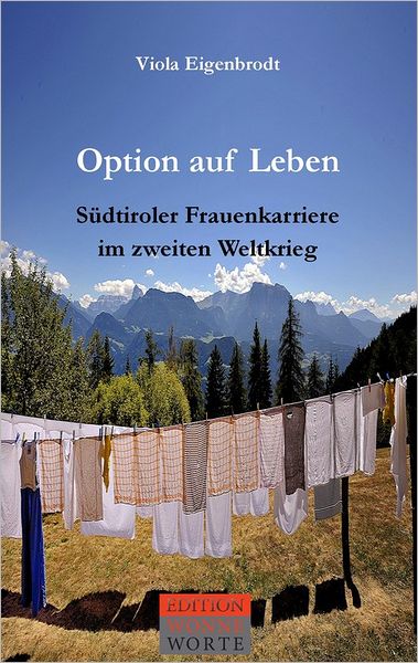 Option auf Leben: Südtiroler Frauenkarriere im zweiten Weltkrieg